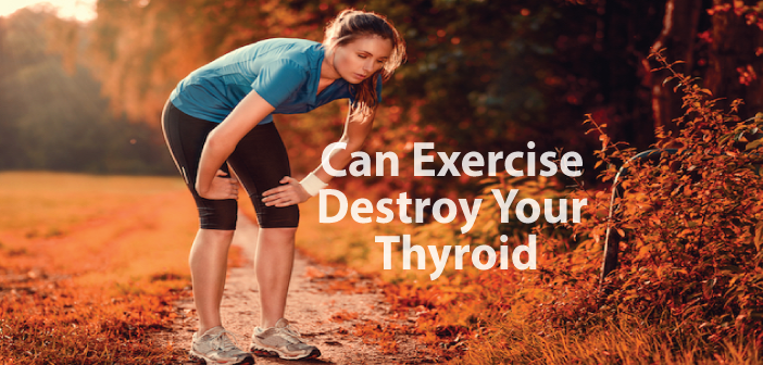 3-Ways-Exercise-Can-Destroy-Your-Thyroid