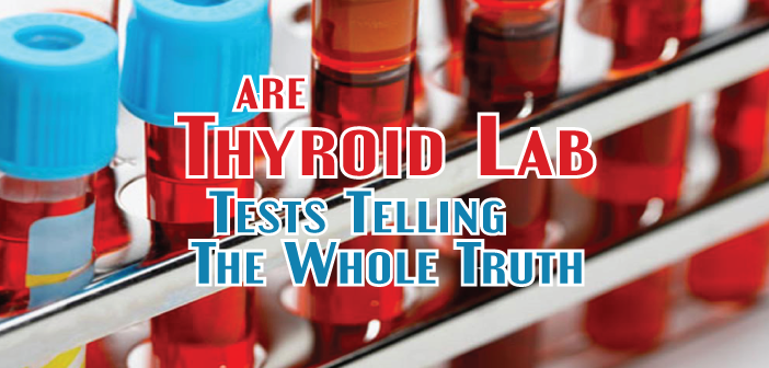 Are-Your-Thyroid-Lab-Tests-Telling-The-Whole-Truth