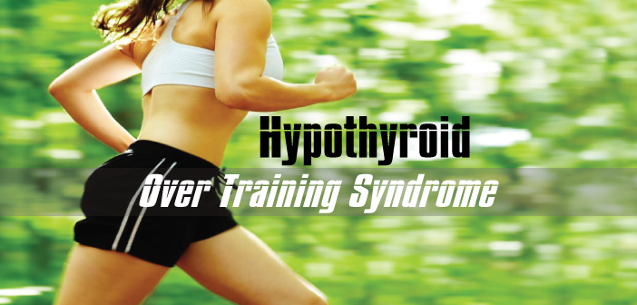 Hypothyroid-Exercisers-And-The-Connection-To-Over-Training