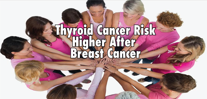 High-Thyroid-Cancer-Risk-After-Having-Breast-Cancer