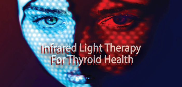 Can-Near-Infrared-Light-Therapy-Help-Your-Thyroid