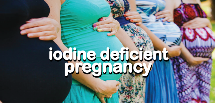 Iodine-Thyroid-Toxins-Pregnancy-And-Chemical-Brain-Drain