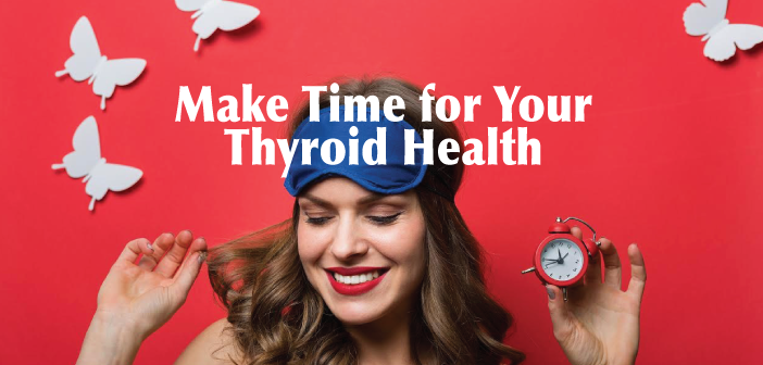Make-Time-For-Your-Thyroid-Health