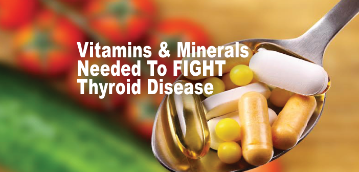 Closer-Look-At-Vitamins-And-Minerals-For-Thyroid-Disease