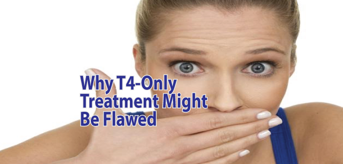 Why-T4-Only-Thyroid-Treatment-Might-Be-Flawed