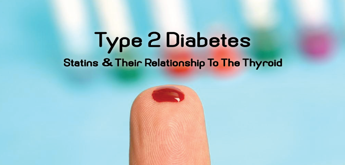 Type-2-Diabetes-Statins-And-Their-Relationship-To-The-Thyroid